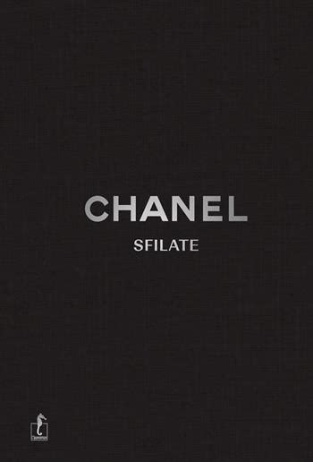 chanel sfilate: tutte le collezioni|Chanel. Sfilate. Tutte le collezioni. Ediz. a colori.